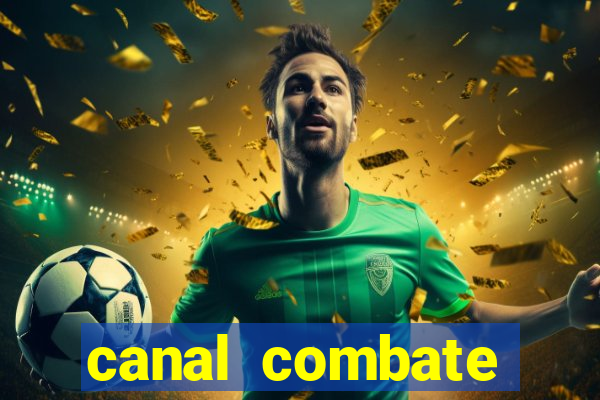 canal combate multicanais ao vivo